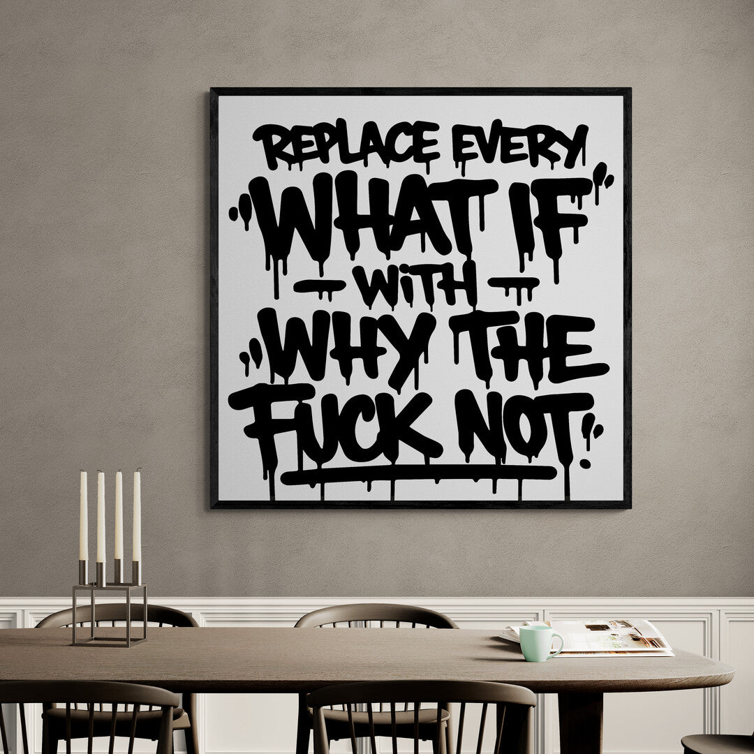 Why The Fuck Not