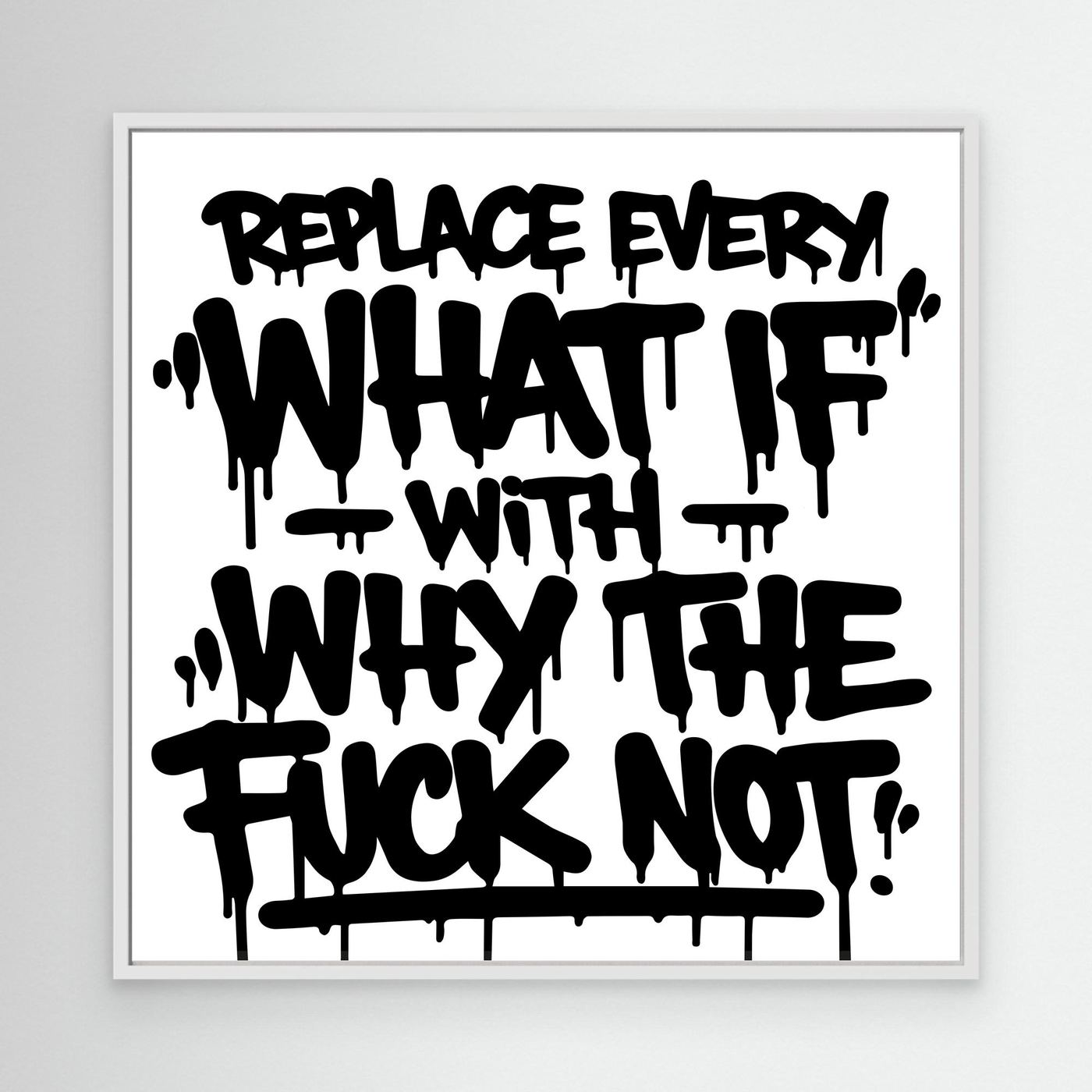 Why The Fuck Not