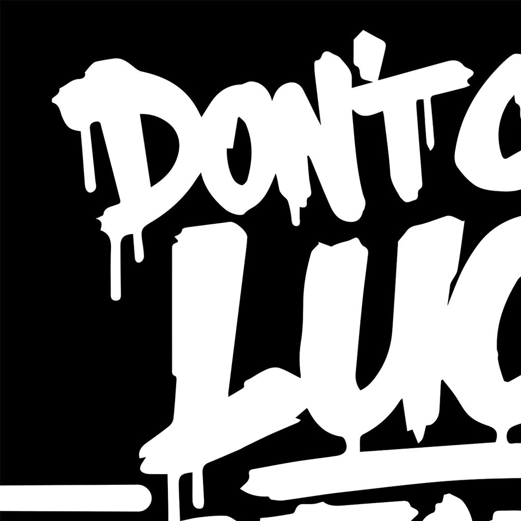 DON'T CALL ME LUCKY