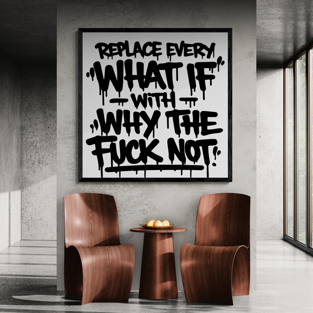 Why The Fuck Not