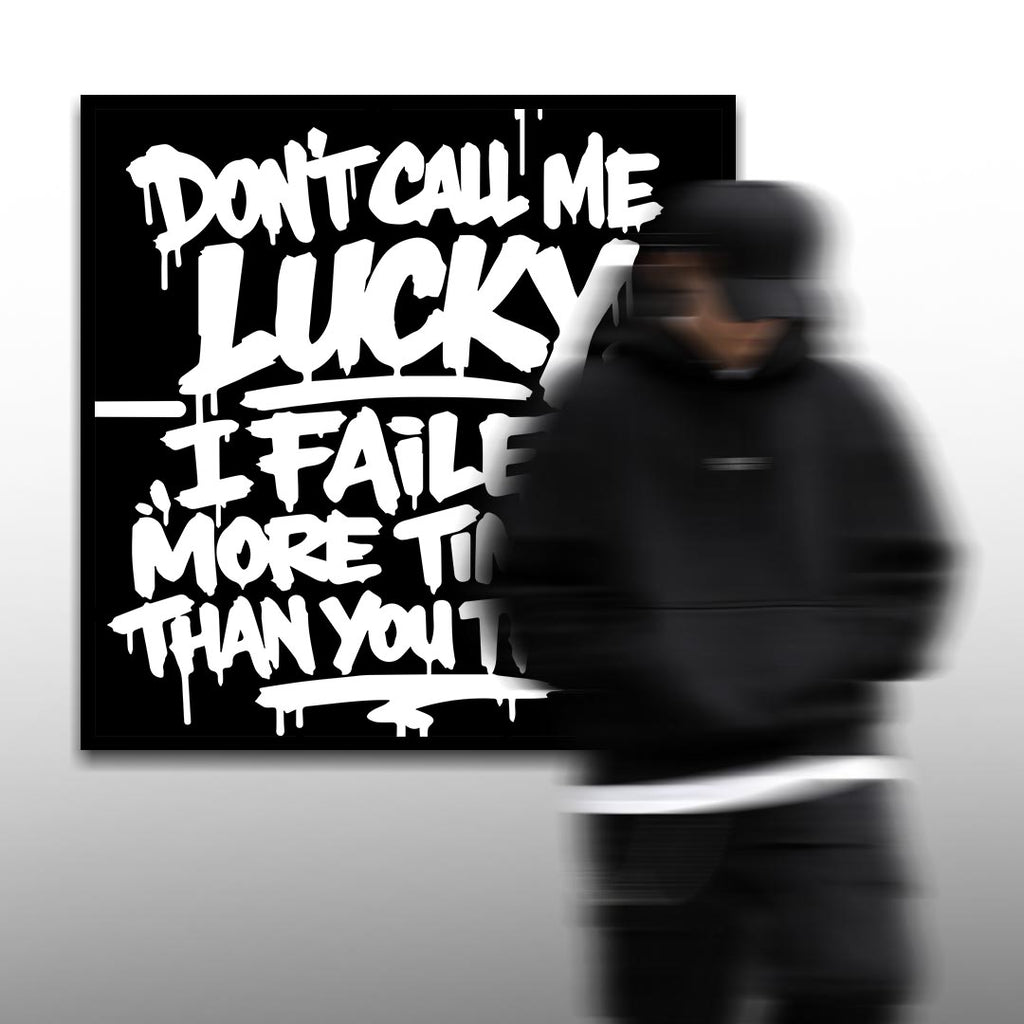 DON'T CALL ME LUCKY
