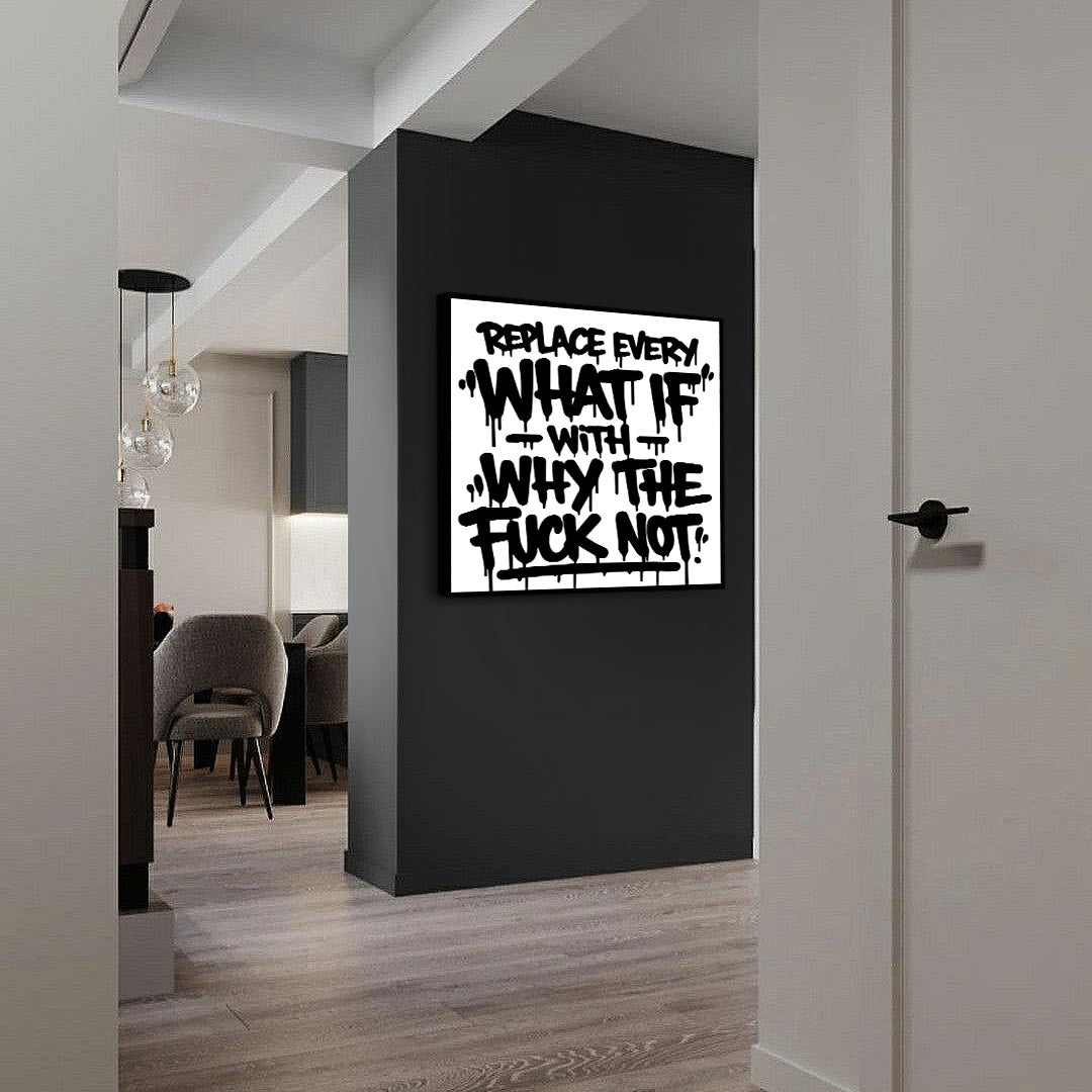 Why The Fuck Not