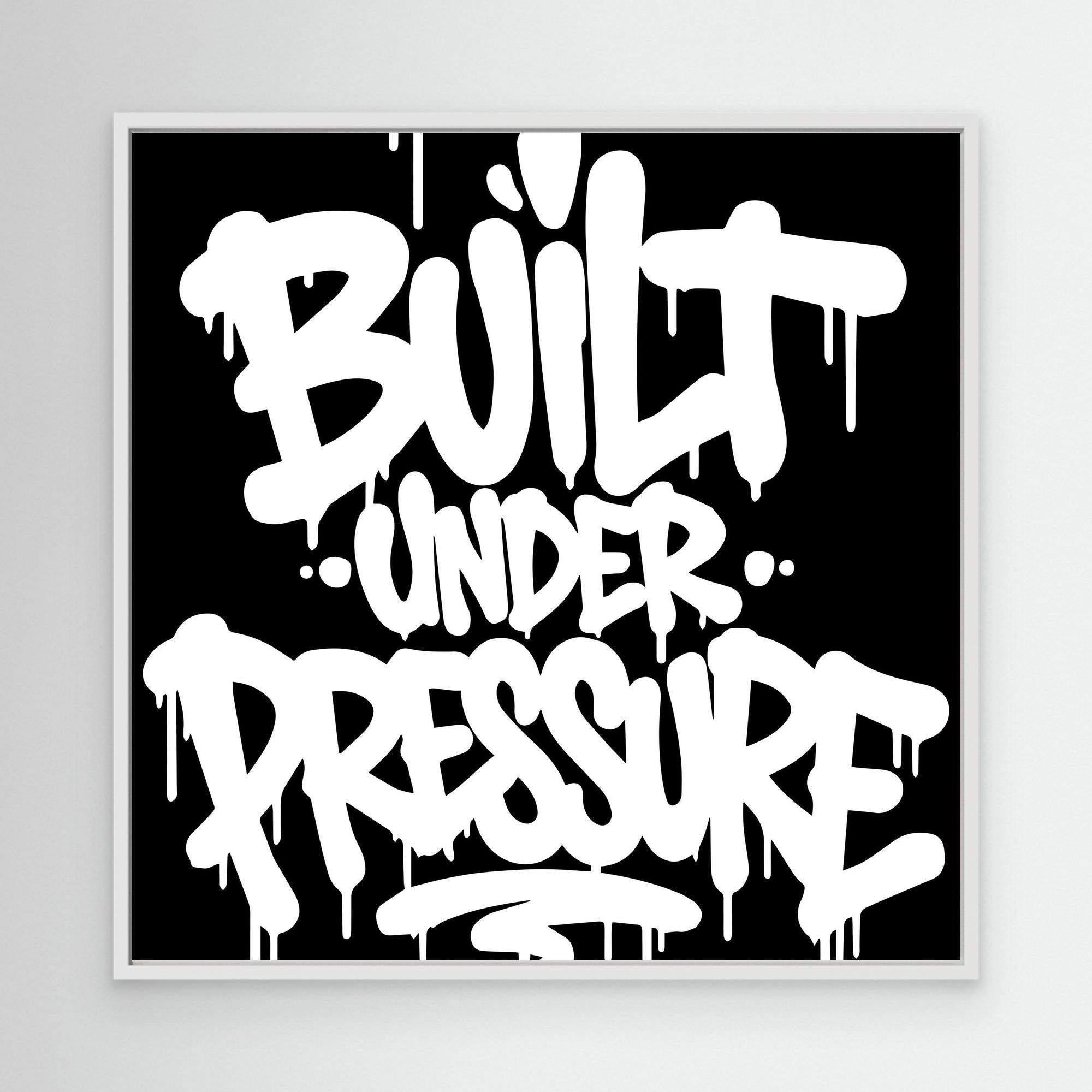 Built Under Pressure