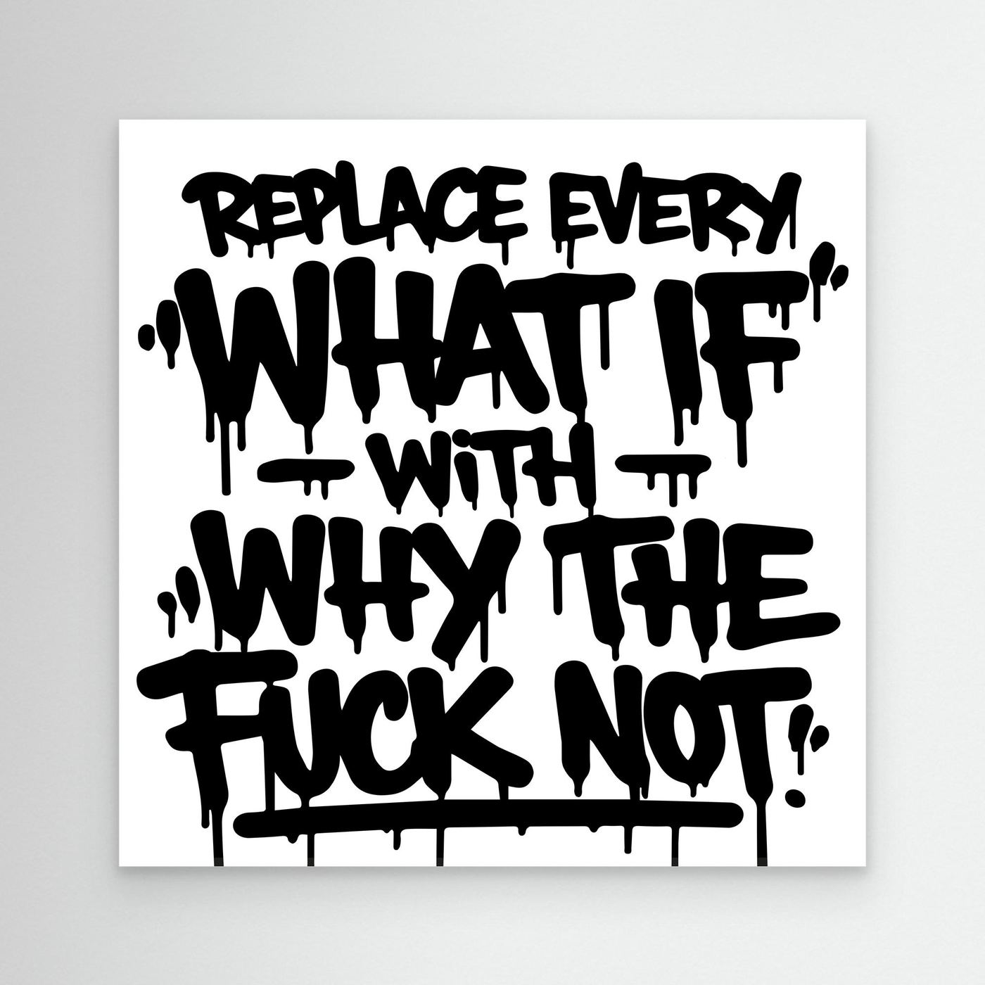 Why The Fuck Not